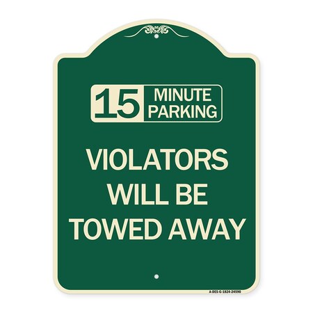15-Minute Parking Violators Will Towed Away Heavy-Gauge Aluminum Sign, 24" x 18", G-1824-24590